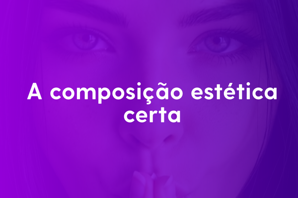 Módulo 04 — Composição Estética
